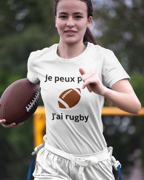 Tee shirt femme je peux pas j'ai rugby