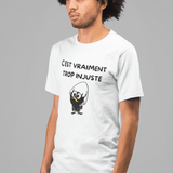 Tee Shirt Homme C'est vraiment trop injuste