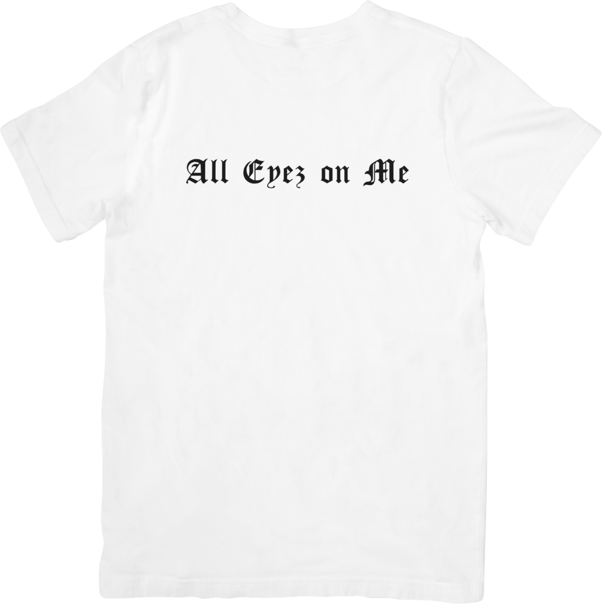 Tee Shirt Homme - All Eyez on Me blanc