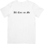 Tee Shirt Homme - All Eyez on Me blanc